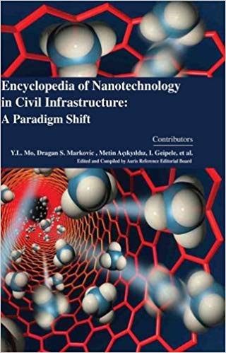 Encyclopaedia of Nanotechnology in Civil Infrastructure: A Paradigm Shift 4 Vols