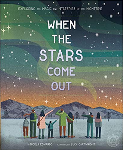 When the Stars Come Out: Exploring the Magic and Mysteries of the Nighttime