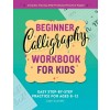 [POD] Beginner Calligraphy Workbook for Kids: Easy, Step-By-Step Practice for Ages 8-12 (Paperback)